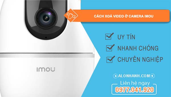 tìm hiểu cách xoá video ở camera imou
