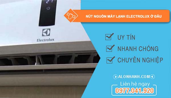 tìm hiểu nút nguồn máy lạnh electrolux ở đâu