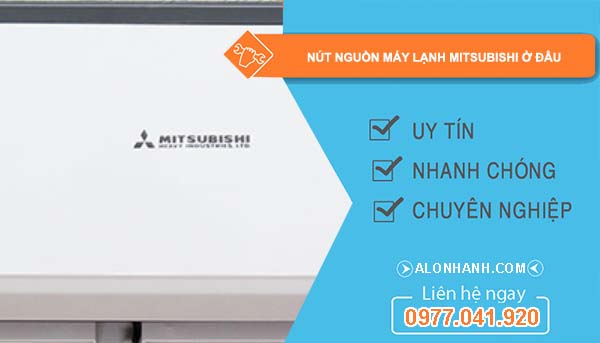 tìm hiểu nút nguồn máy lạnh mitsubishi ở đâu