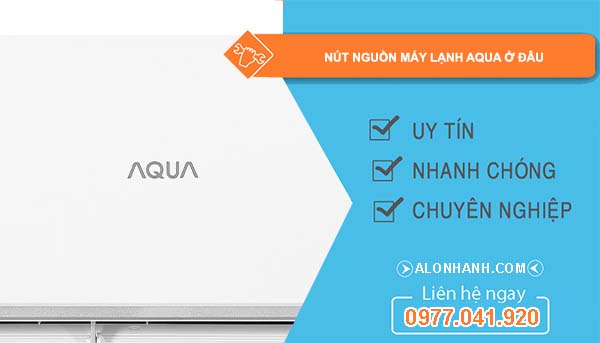 tìm nút nguồn máy lạnh aqua ở đâu