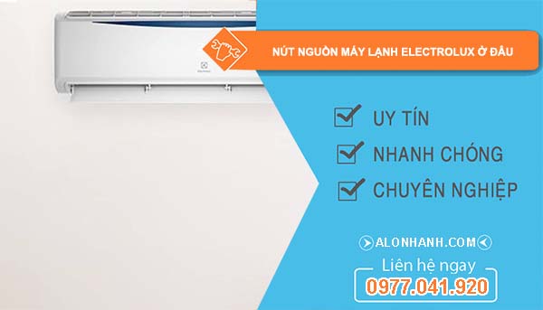 tìm nút nguồn máy lạnh electrolux ở đâu