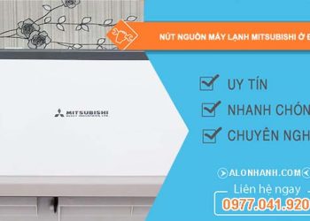 tìm nút nguồn máy lạnh mitsubishi ở đâu