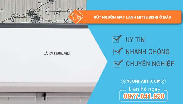 tìm nút nguồn máy lạnh mitsubishi ở đâu