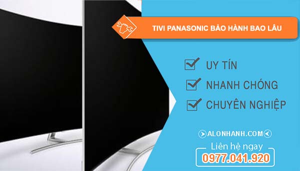 tivi panasonic bảo hành bao lâu