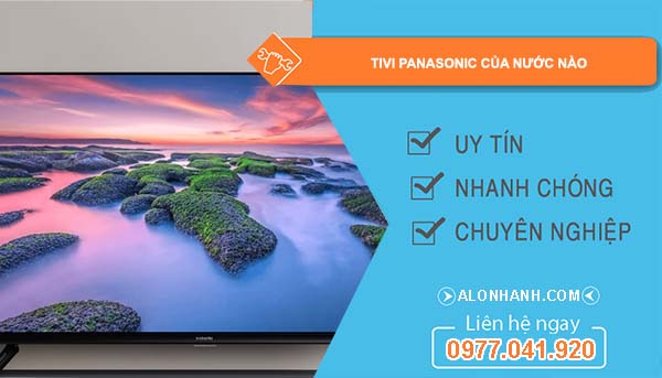 tivi panasonic của nước nào
