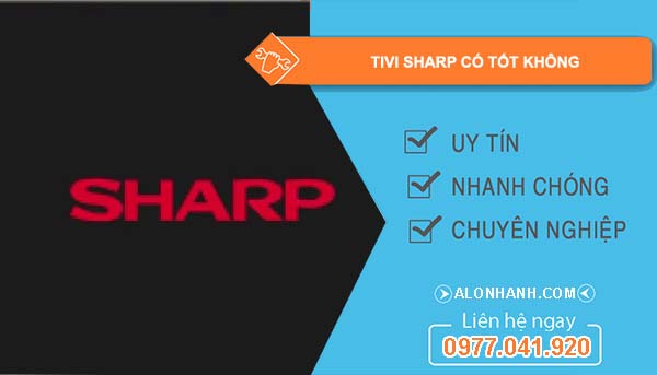 tivi sharp có tốt không