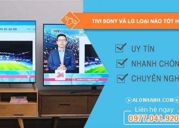 tivi sony và lg loại nào tốt hơn