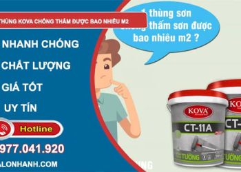 1 thùng kova chống thấm được bao nhiêu m2 chuẩn nhất