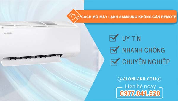 các cách mở máy lạnh samsung không cần remote