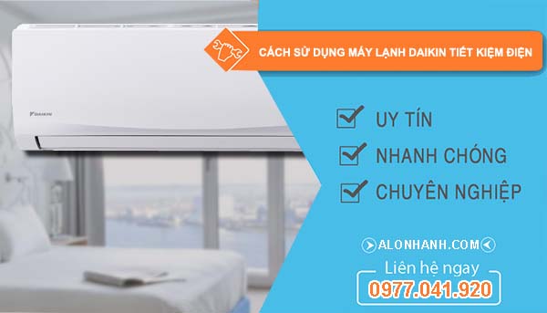 các cách sử dụng máy lạnh daikin tiết kiệm điện