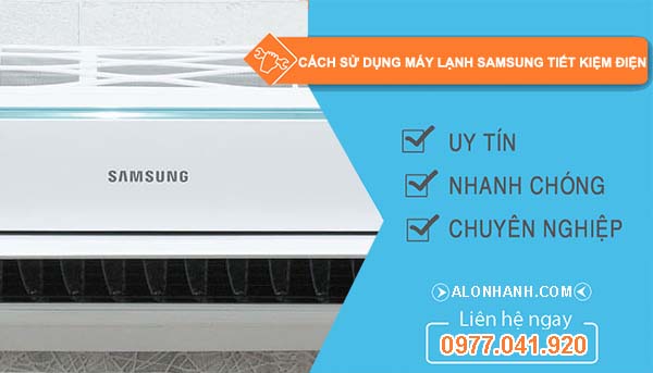 các cách sử dụng máy lạnh samsung tiết kiệm điện