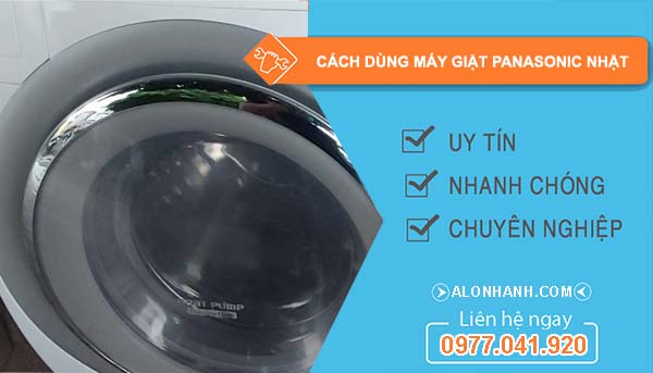 cách sử dụng máy giặt panasonic của nhật hiệu quả