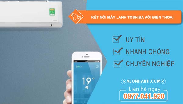 cách kết nối máy lạnh toshiba với điện thoại