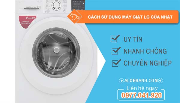 cách sử dụng máy giặt lg của nhật hiệu quả