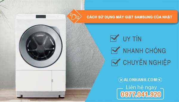 cách sử dụng máy giặt samsung của nhật