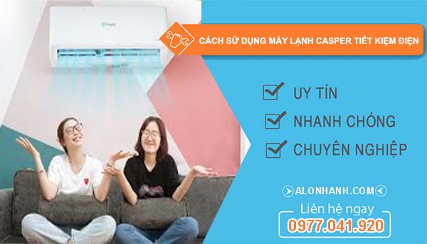 cách sử dụng máy lạnh casper tiết kiệm điện đơn giản