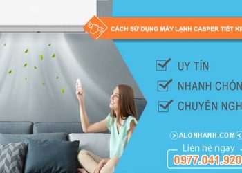 cách sử dụng máy lạnh casper tiết kiệm điện hiệu quả