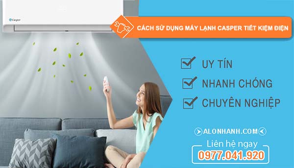 cách sử dụng máy lạnh casper tiết kiệm điện hiệu quả