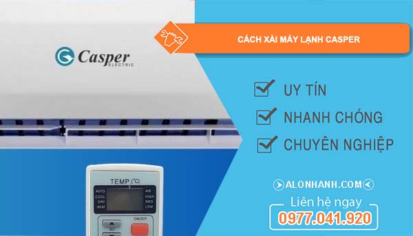cách xài máy lạnh casper đúng