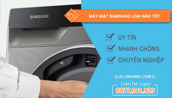 dòng máy giặt samsung loại nào tốt