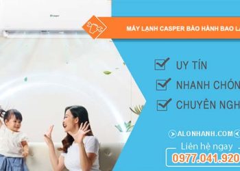 dòng máy lạnh casper bảo hành bao lâu