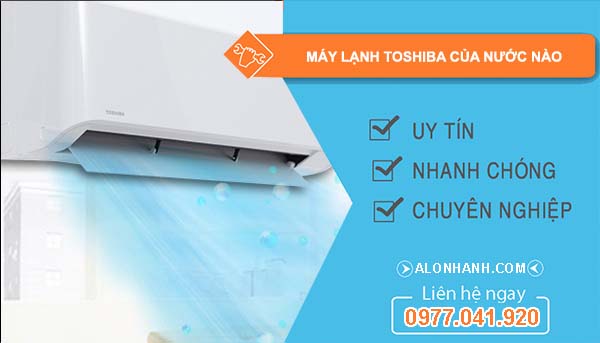dòng máy lạnh toshiba của nước nào