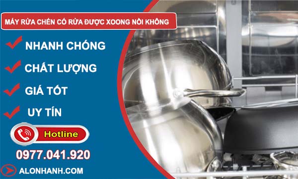 dòng máy rửa chén có rửa được xoong nồi không