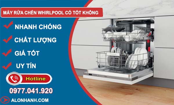 dòng máy rửa chén whirlpool có tốt không