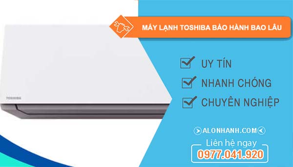 hiệu máy lạnh toshiba bảo hành bao lâu