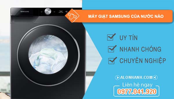 máy giặt samsung của nước nào