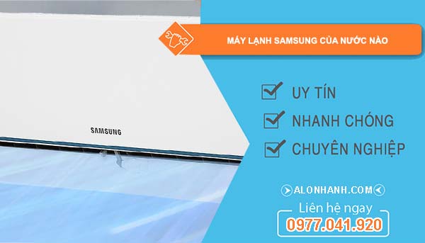 máy lạnh samsung của nước nào