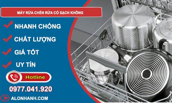 máy rửa chén rửa có sạch không