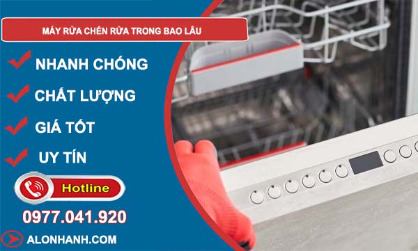 máy rửa chén rửa trong bao lâu thì xong