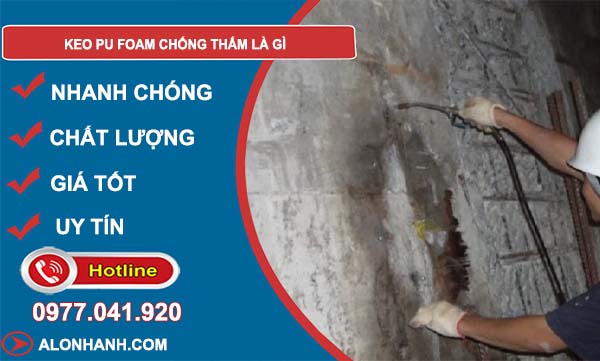 phân tích keo pu foam chống thấm là gì