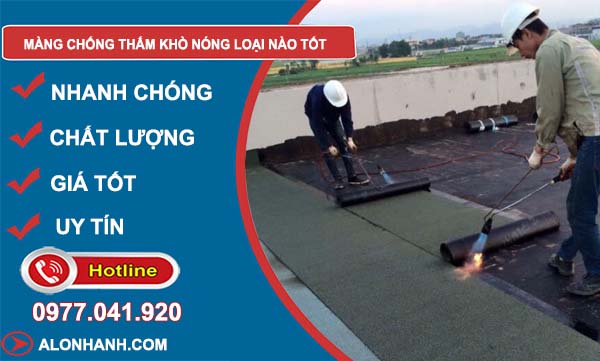 phân tích màng chống thấm khò nóng loại nào tốt