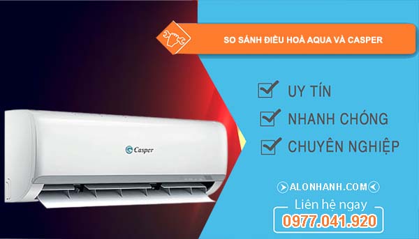 so sánh điều hoà aqua và casper nên mua loại nào