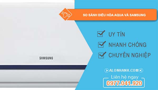 so sánh điều hòa aqua và samsung nên mua loại nào