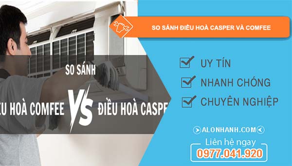 so sánh đi loai·ều hoà casper và so sánh điều hoà casper và comfee loại nào tốt