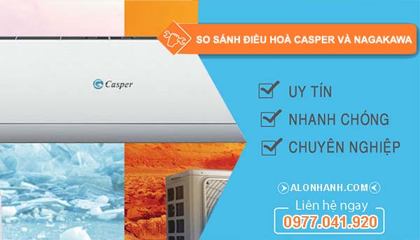 so sánh điều hoà casper và nagakawa nên mua loại nào