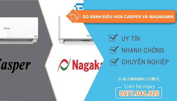 so sánh điều hoà casper và nagakawa
