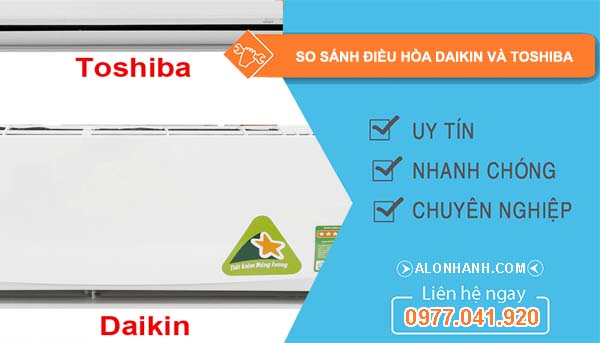 so sánh điều hòa daikin và toshiba nên mua loại nào