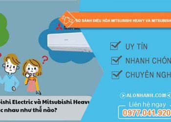 so sánh điều hòa mitsubishi heavy và mitsubishi electric nên mua loại nào