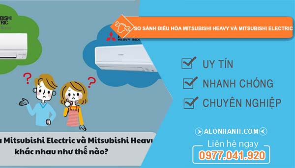 so sánh điều hòa mitsubishi heavy và mitsubishi electric nên mua loại nào