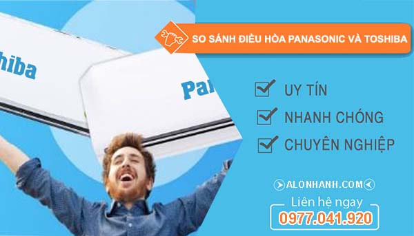 so sánh điều hòa panasonic và toshiba loại nào tốt