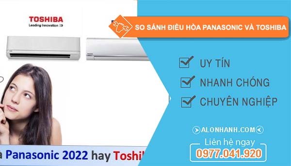 so sánh điều hòa panasonic và toshiba nên mua loại nào