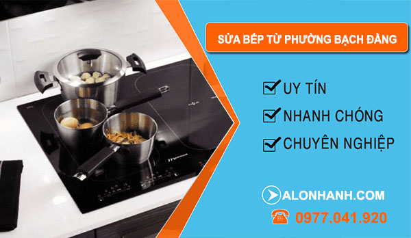 Sửa Bếp Từ Phường Bạch Đằng