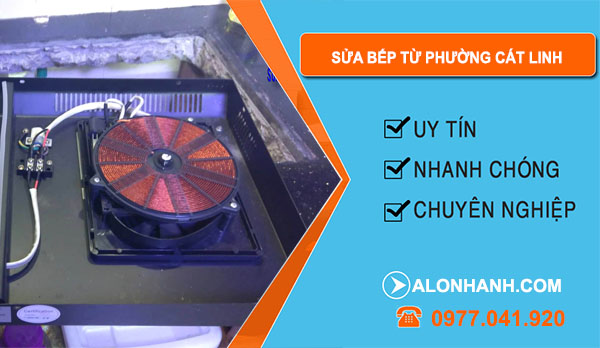Sửa Bếp Từ Phường Cát Linh