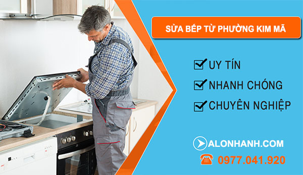 Sửa Bếp Từ Phường Kim Mã