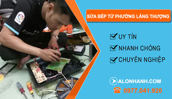 Sửa Bếp Từ Phường Láng Thượng
