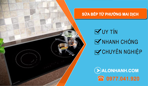 Sửa Bếp Từ Phường Mai Dịch